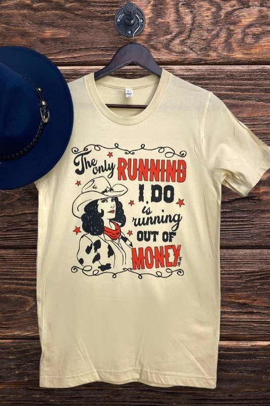 The Only Running I Do Shirt